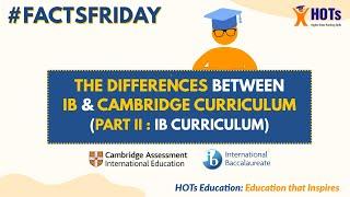 [Facts Friday] The Difference between IB and Cambridge Curriculum (Part 2: IB Curriculum)