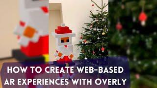 How to Create Web-Based Augmented Reality Experiences with Overly