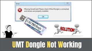 Missing Smart-card UMT Dongle Not Working
