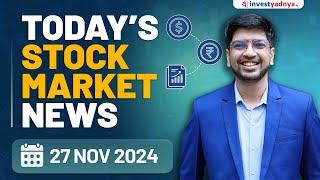 Today's Stock Market News - 27/11/2024 | Aaj ki Taaza Khabar