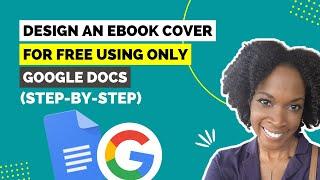 How To Design An Ebook Cover With Google Docs (Step-By-Step) #ebookmarketing #digitalproductstosell