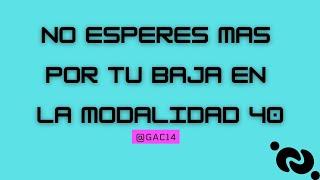 GAC14. : NO ESPERES MAS LA BAJA DE MODALIDAD 40