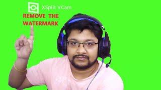 Remove the Xsplit vcam software watermark (logo) without  paid ( licence )