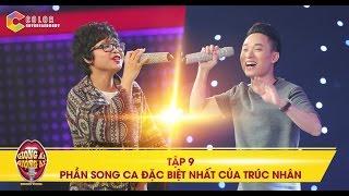 Giọng ải giọng ai | tập 9: Trúc Nhân bất ngờ song ca với giọng hát đặc biệt nhất chương trình