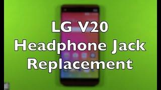 LG V20 Headphone Jack Replacement Repair How To Change