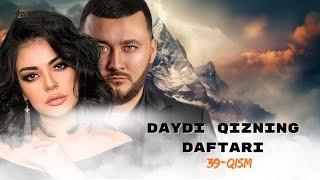 Daydi Qizning Daftari (milliy serial) 39-qism | Дайди Қизнинг Дафтари (миллий сериал) 39-қисм