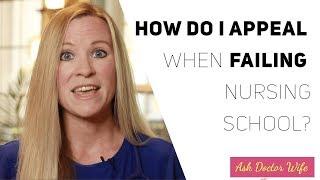 How to Appeal when FAILING Nursing School. Nursing School Expert.