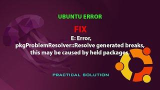 E: Error, pkgProblemResolver::Resolve generated breaks,   this may be caused by held packages.