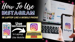 How to Use Instagram on Laptop/PC/Computer Like Mobile Phone | Use Instagram in Laptop like Phone