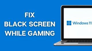 How To Fix Black Screen While Gaming in Windows 10/11