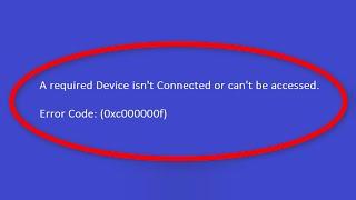 How To Fix "A Required Device Isn't Connected Or Can't Be Accessed" Error Code 0xc000000f Windows