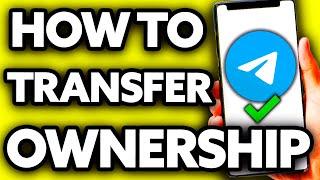 How To Transfer Ownership of Telegram Group [EASY!]