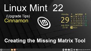 Linux Mint 22 Cinnamon (Upgrade) Tip- for Missing Matrix Icon.