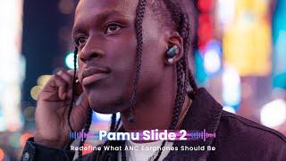 Introducing the New Generation of ANC earbuds - Pamu Slide 2  |  Padmate