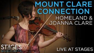 "Homeland & Joanna Clare" | Mount Clare Connection | LIVE at Stages Music Arts