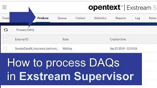 How to process DAQs in Supervisor | OpenText Exstream