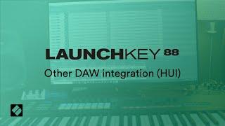 Launchkey 88 - Other DAW integration (HUI) // Novation