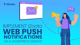 How to implement iZooto Web Push notifications on a Wordpress website