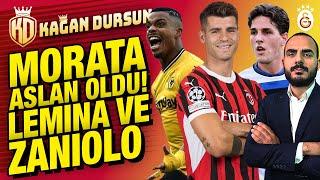 Morata Aslan oldu! | Lemina gündemi | Sağ bek - stoper | Zaniolo | Batshuayi kararı ve ayrılıklar