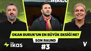 Serdar Ali Çelikler yabancı sportif direktör oldu, Okan Buruk’a sordu | Ali Ece | Son Raund #3