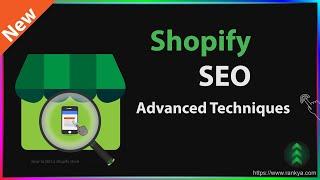 Advanced Shopify SEO - Technical SEO of Shopify Built E-Commerce Store