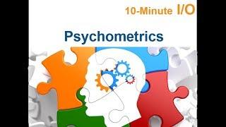 10-Minute I/O - Psychometrics