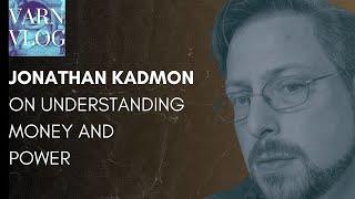 Varn Vlog: Jonathan Kadmon of Real Progressives on the Relationship between Money and Power