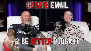 Update Email From The Beginning l 2 Be Better Podcast S2 E49