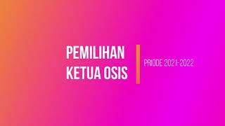 Pemilihan Ketua dan Wakil Ketua OSIS 2021-2022