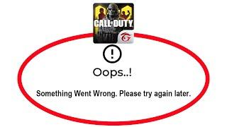 Fix Call Of Duty Mobile Oops Something Went Wrong Error Please Try Again Later Problem Solved