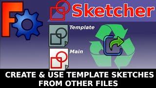 FreeCAD: Sketcher: Template sketch from external files for repeated geometry. Link and Shape Binder