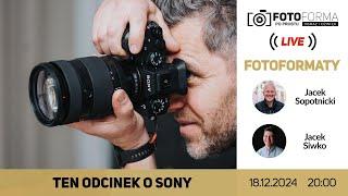 Ten odcinek o Sony | Fotoformaty #51