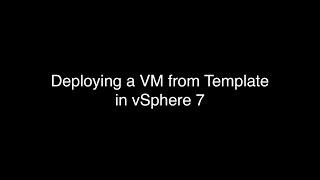 Deploying a VM From Template in vSphere 7