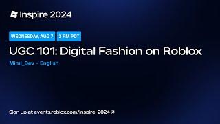 (English) UGC 101: Digital Fashion on Roblox by Mimi_Dev | Inspire 2024