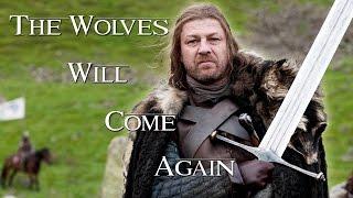 House Stark // The Wolves Will Come Again