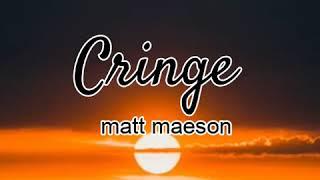 cringe matt maeson lyrics video