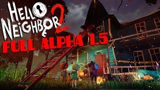 Hello Neighbor 2 - Full Alpha 1.5 Gameplay Walkthrough (No Commentary)