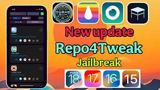 New update Repo4Tweak for add Repos Jailbreak iOS 18/17/16/15 (Palera1n, Bootstrap, Dopamine)