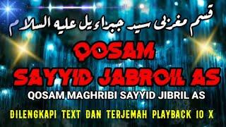 QOSAM SAYYID JABROIL AS, QOSAM MAGHRIBI SAYYID JIBRIL AS, PLAYBACK 10 X @MuhammadMastur