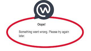 Fix Facebook WorkPlace Oops Something Went Wrong Error Please Try Again Later