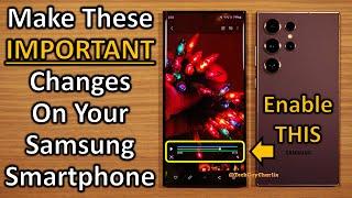 Make These 10 Important Changes On Your Samsung Smartphone!! 