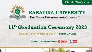 KARATINA UNIVERSITY || 11TH GRADUATION CEREMONY 2023 || FRIDAY 24th November 2023