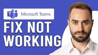 How To Fix Microsoft Teams Not Working (How To Troubleshoot Microsoft Teams Not Working)