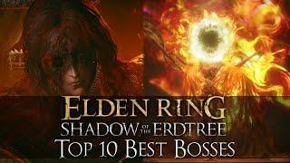 Top 10 Elden Ring Bosses (w/ Shadow of the Erdtree)