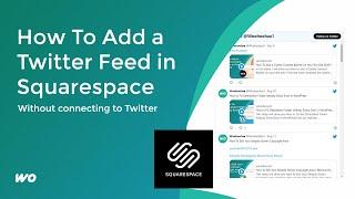 How To Add a Twitter Feed in Squarespace (without connecting twitter account) | EASY