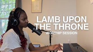 LAMB UPON THE THRONE - Worship Session - 22/05/24