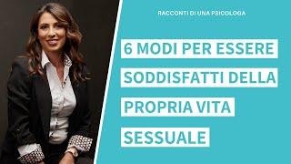 6 MODI PER ESSERE SODDISFATTI DELLA PROPRIA VITA SESSUALE