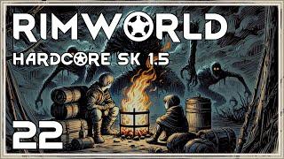 A Dangerous Dark | RimWorld Hardcore SK 1.5 | Episode 22