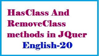 HasClass And RemoveClass methods in JQuery English 20-vlr training