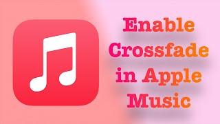How to enable crossfade in Apple Music